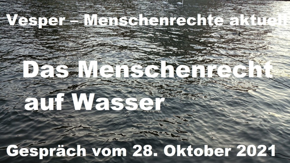 Beitragsbild Onlineveranstaltung: Vesper – Menschenrechte aktuell: Menschenrecht auf Wasser - am Donnerstag, den 28. Oktober 2021
